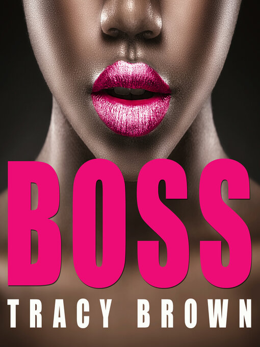 Title details for Boss by Tracy Brown - Wait list